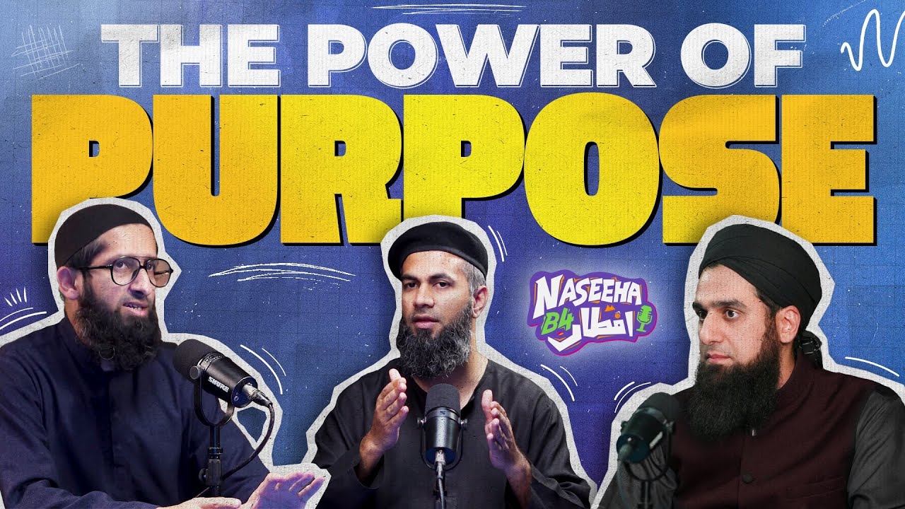 The Power of PURPOSE | Naseeha B4 Iftaar Ep - 12