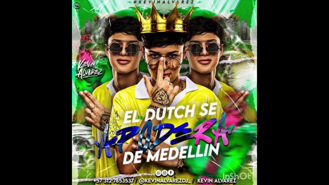 EL DUTCH SE APODERA DE MEDELLIN - EDICION (KEVIN ALVAREZ)