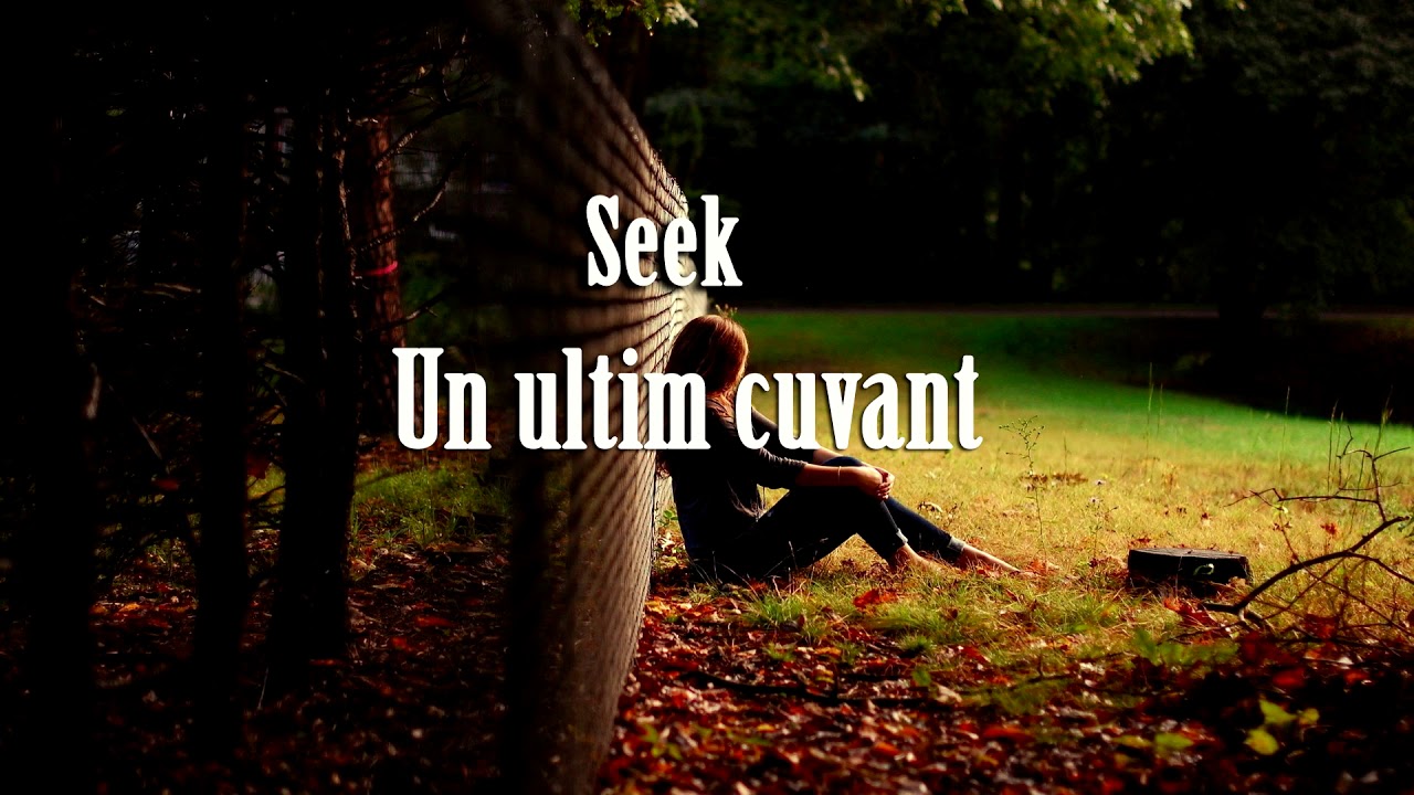 Seek  - Un ultim cuvant