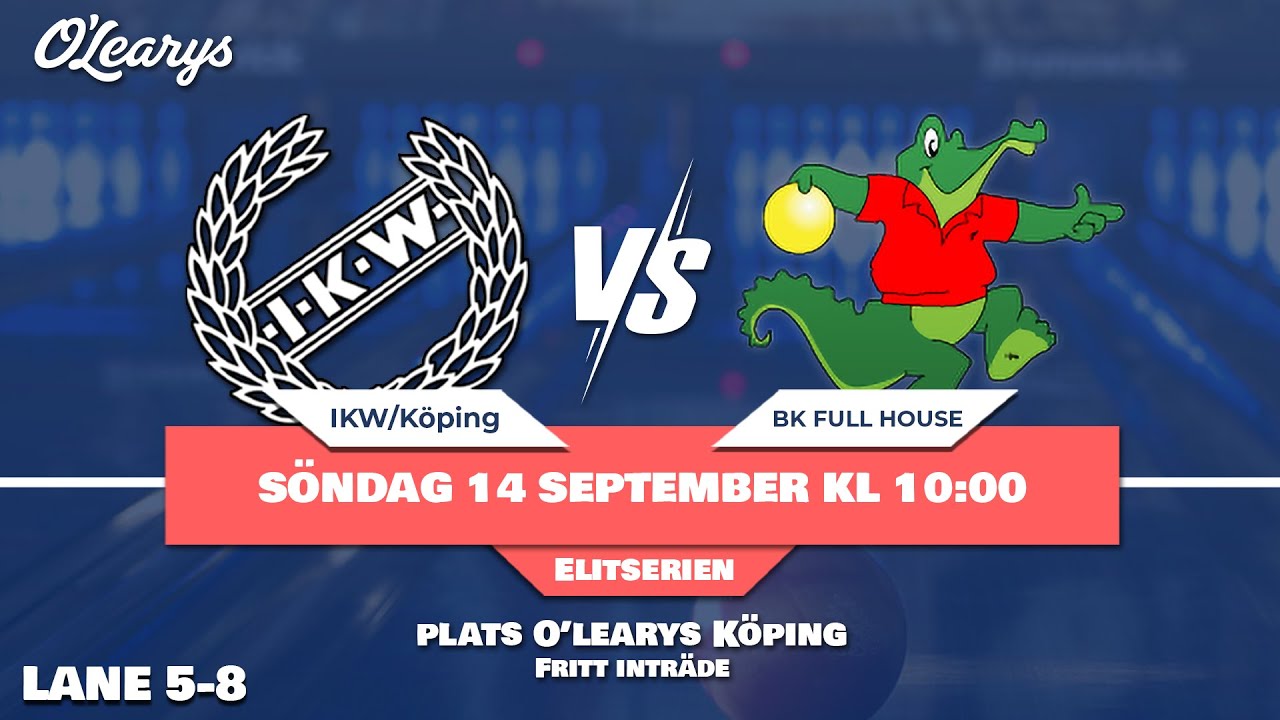 IKW/KÖPING BK VS BK Full House | ELITESERIEN | LANE 5-8