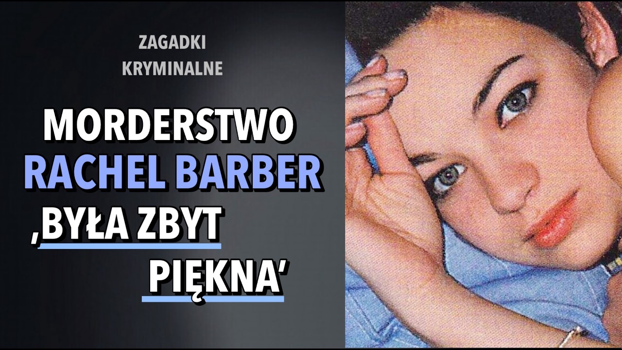 SPRAWA RACHEL BARBER | KAROLINA ANNA