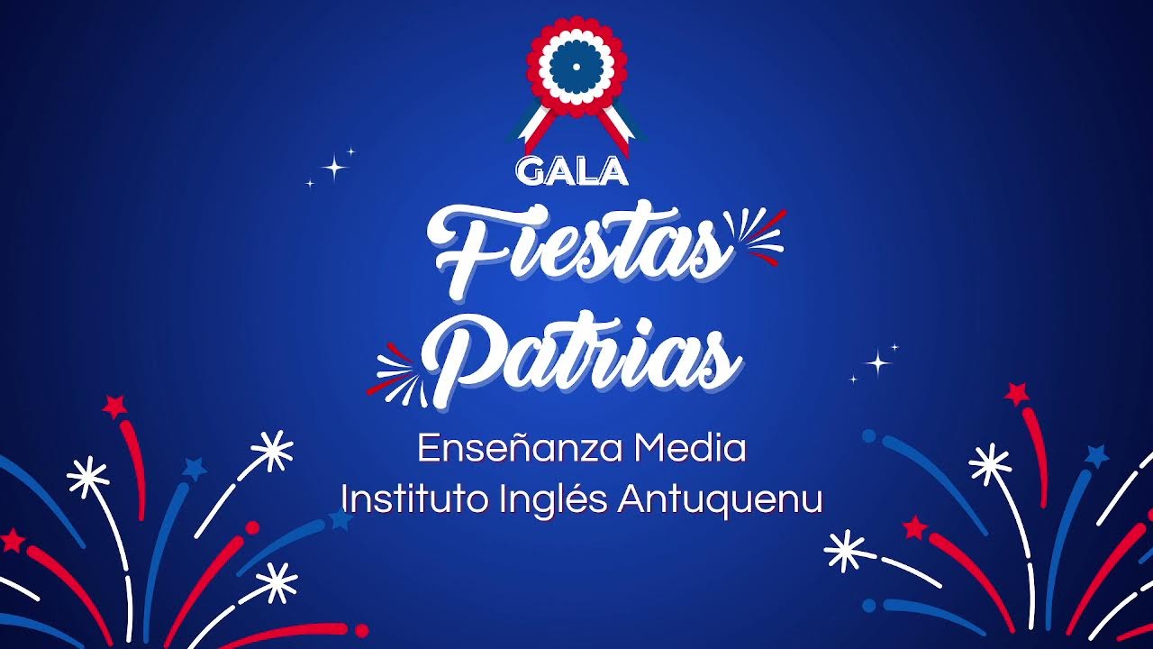 Gala Fiestas Patrias Enseñanza Media / Institituto Inglés Antuquenu