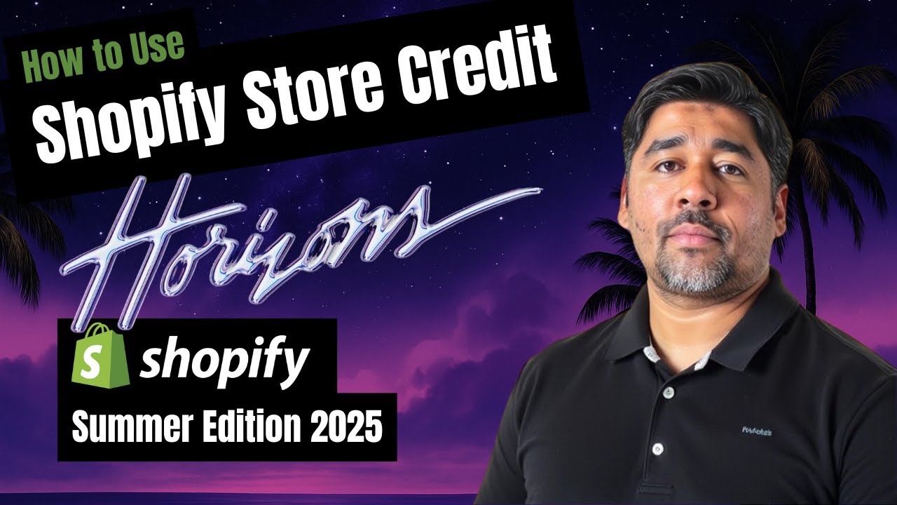 Shopify Summer 2025 Update | Shopify Store Credit Tutorial