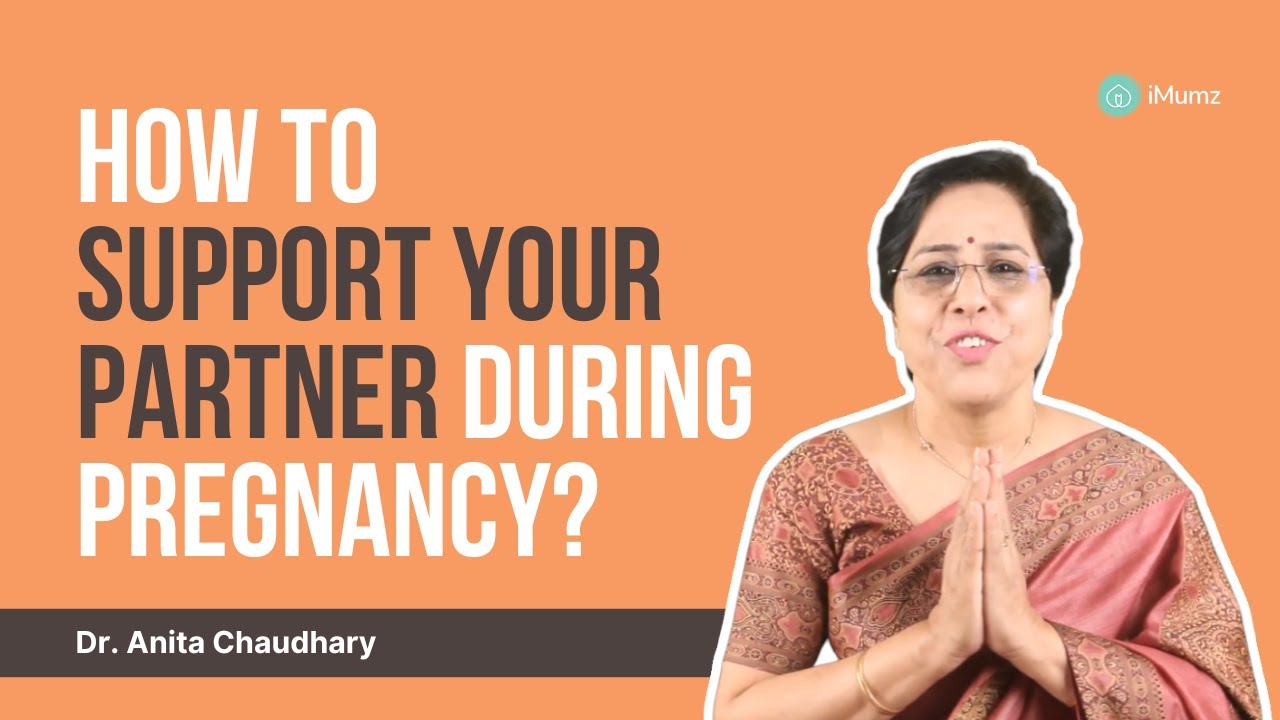 How To Support Your Partner During Pregnancy | Dr. Anita Chaudhary  | iMumz