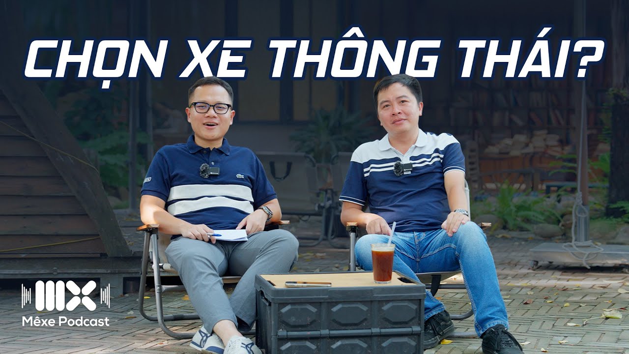 Người thông thái chọn lái xe gì? Khung gầm động cơ hay option quan trọng hơn? MX Podcast