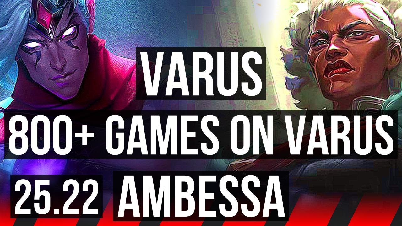 VARUS vs AMBESSA (TOP) | Legendary, 7 solo kills, 800+ games | EUW Grandmaster | 25.22