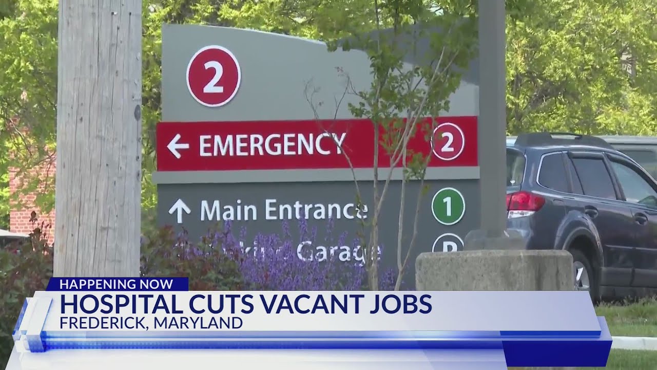 Frederick Health Hospital cuts 150 vacant positions, additional 40 jobs restructured