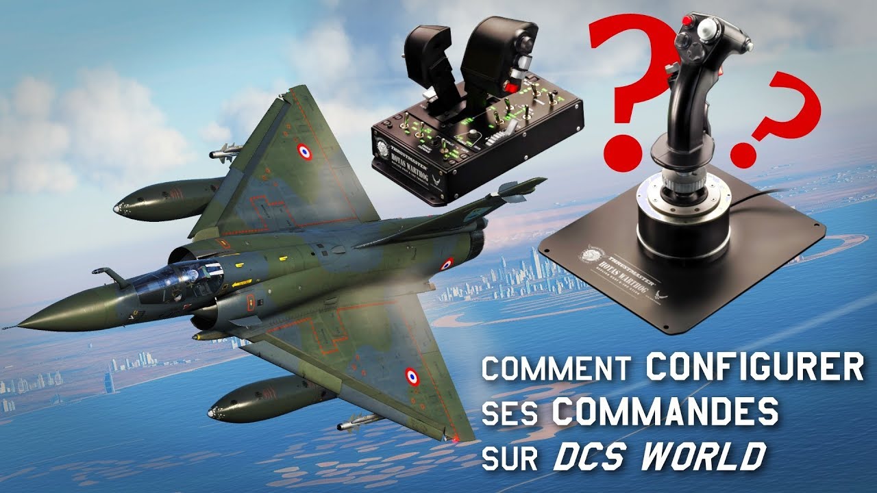 Tuto DCS World - Régler vos commandes ! Exemple Mirage 2000