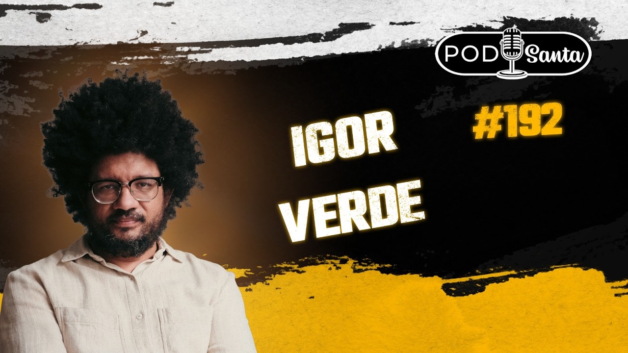 IGOR VERDE - Os bastidores da Escrita e da Direção - #192