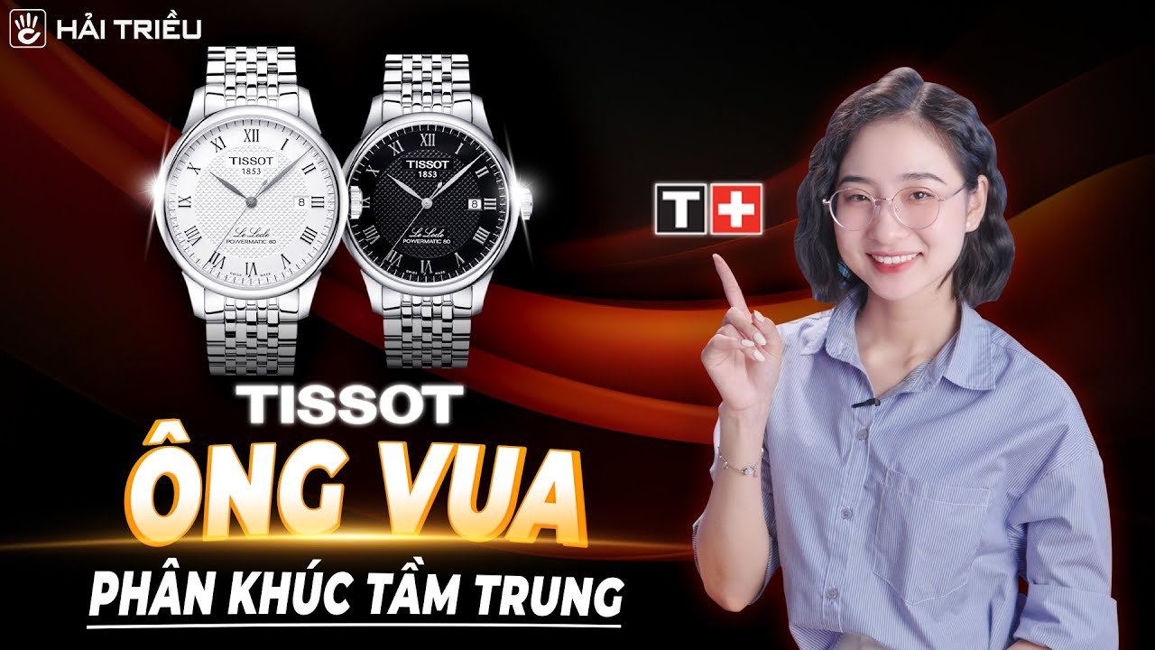 Vì sao đồng hồ Tissot là 