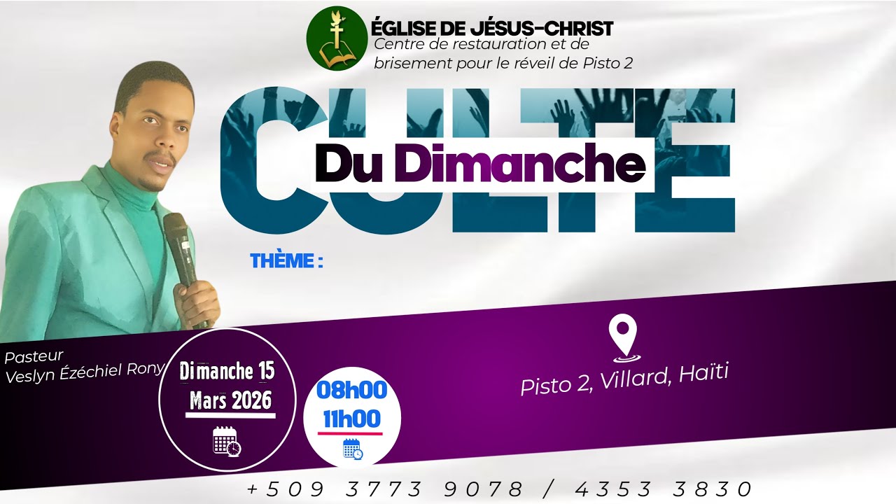 Culte du Dimanche 15 Mars.. 2026 _ Eglise de Jésus-Christ | Dirigée par Pasteur Veslyn Ézéchiel Rony