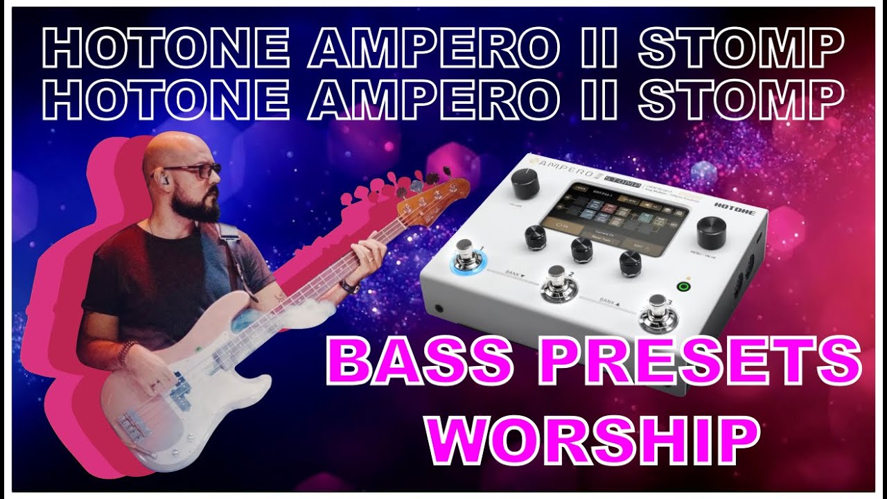 HOTONE AMPERO II STOMP // BASS PRESETS 