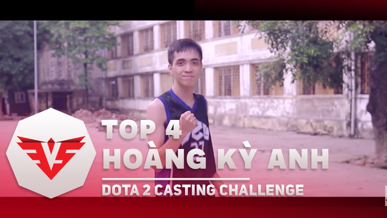 Hoàng Kỳ Anh - Top 4 Sự kiện tuyển chọn Caster Dota 2