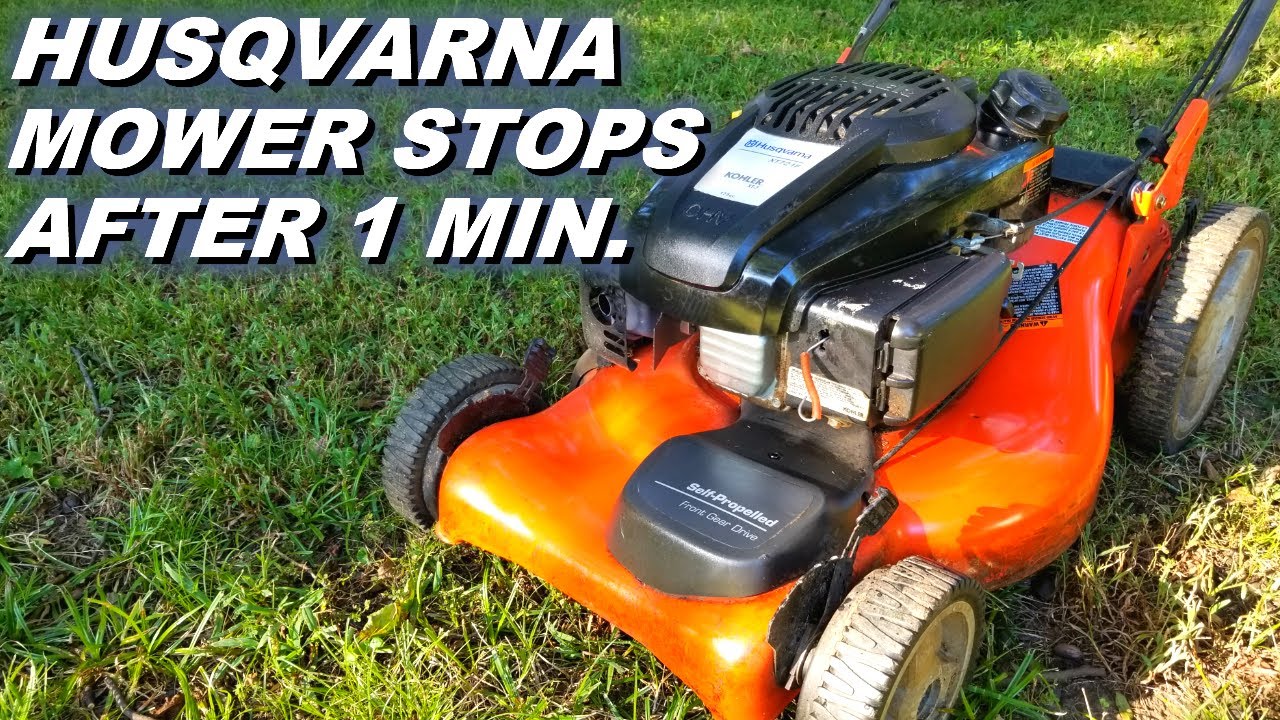 Husqvarna mower stops after 1 minutes