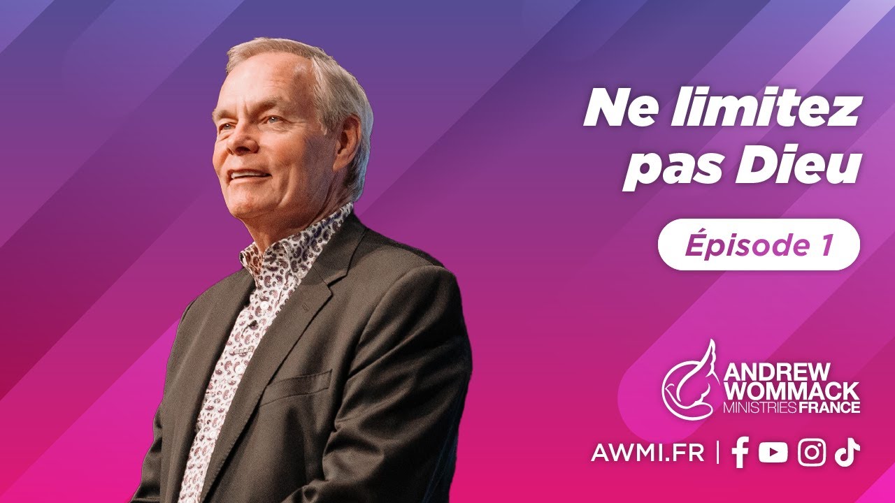 Ne limitez pas Dieu (Épisode 1) - Andrew Wommack
