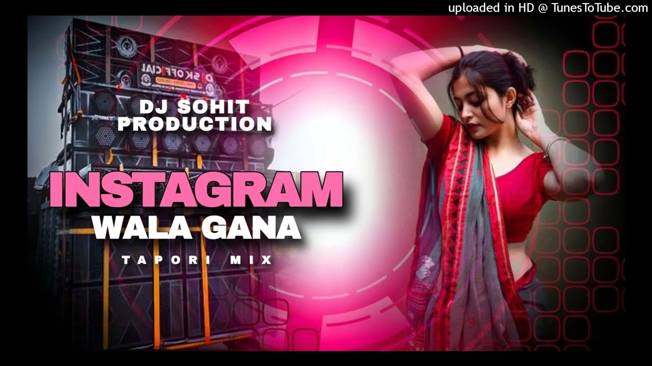 INSTAGRAM WALA GANA - TAPORI DANCE MIX - DJ SOHIT JHARKHAND SE