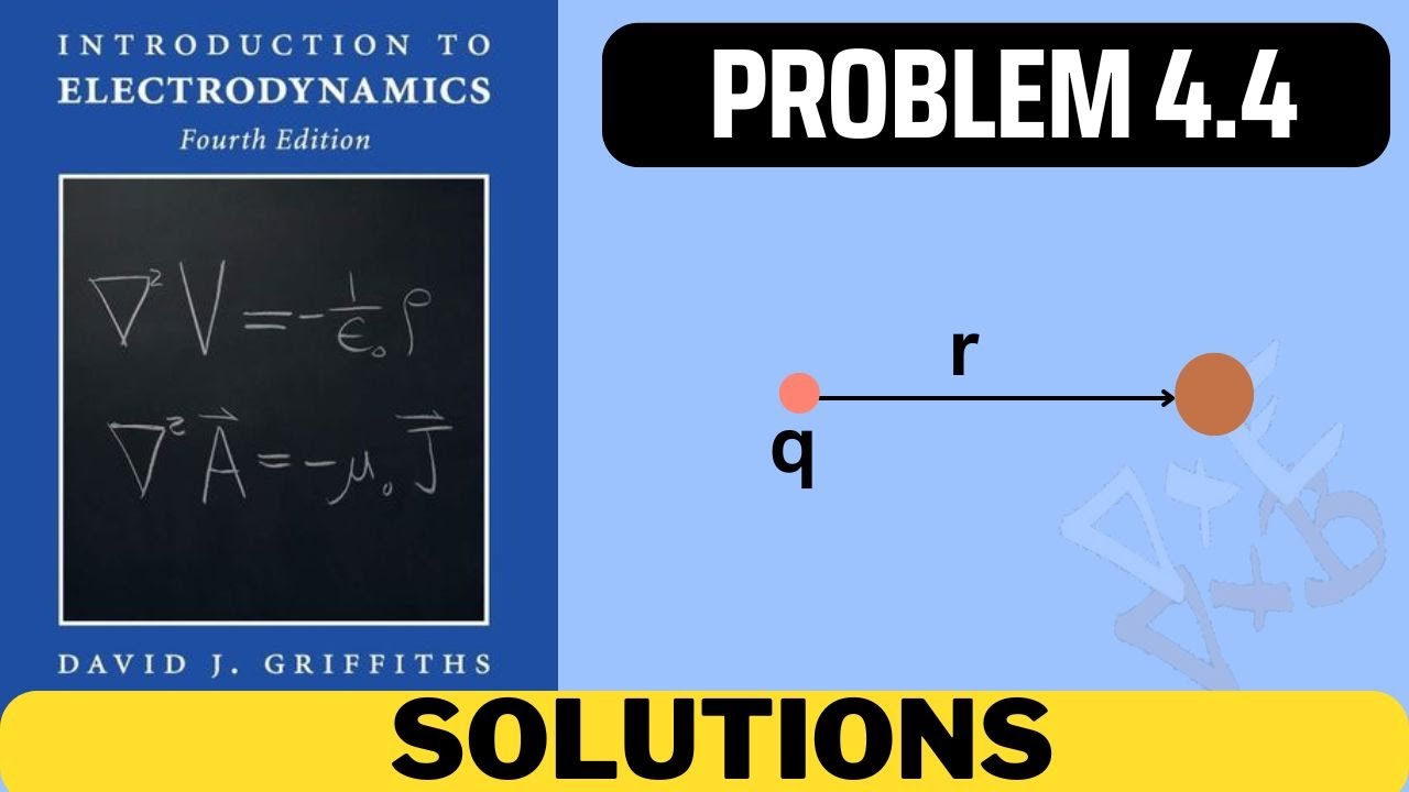 Griffiths Problem 4.4 solution | introduction to electrodynamics (4th Edition) Griffiths solutions