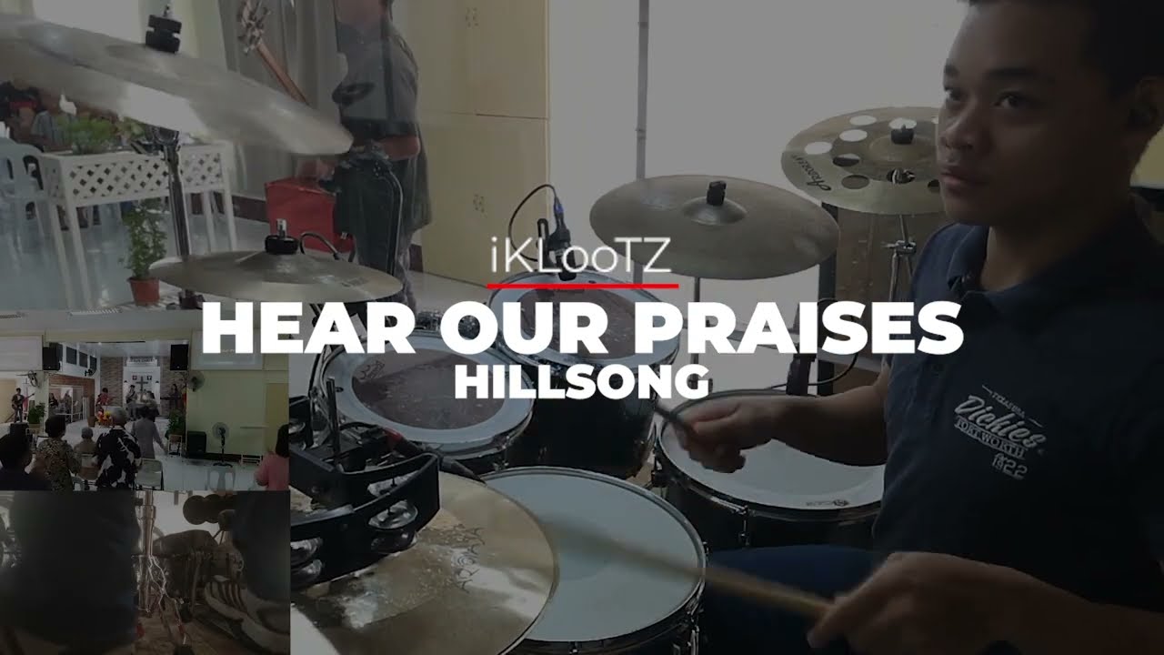 Hear Our Praises // Hillsong // Drum Cover // @iKLooTZ