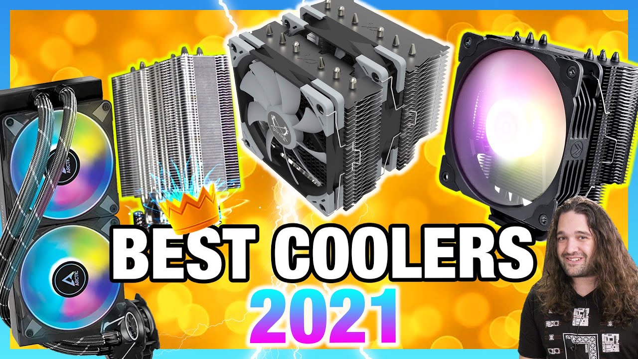 Best CPU Coolers 2021: Air Coolers & Liquid Coolers for AMD and Intel CPUs