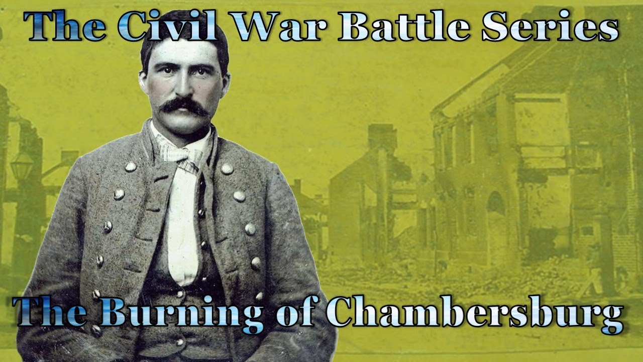 The Burning of Chambersburg, How One Town's Destruction Sparked Union Vengeance