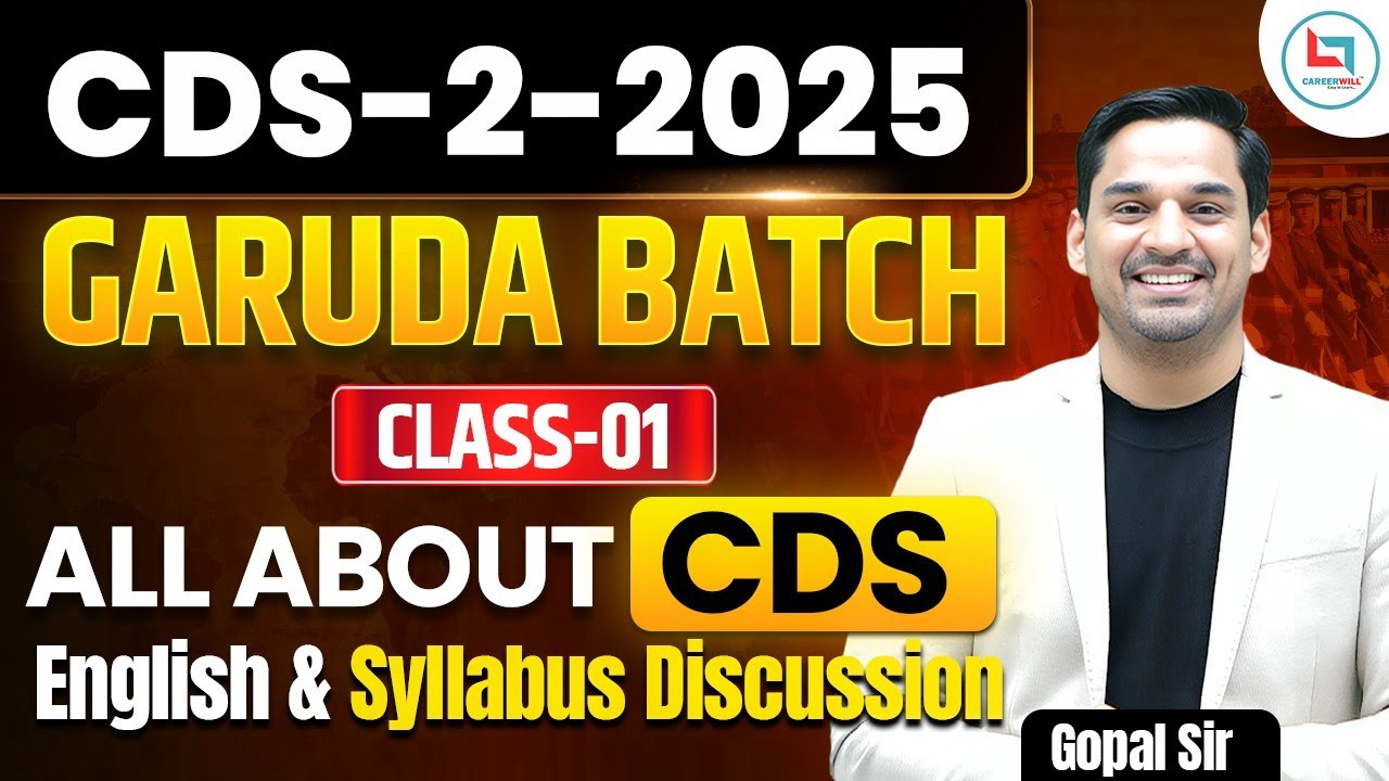 CDS-2-2025 | GARUDA BATCH | All About CDS English & Syllabus #1 | English by Gopal Sir