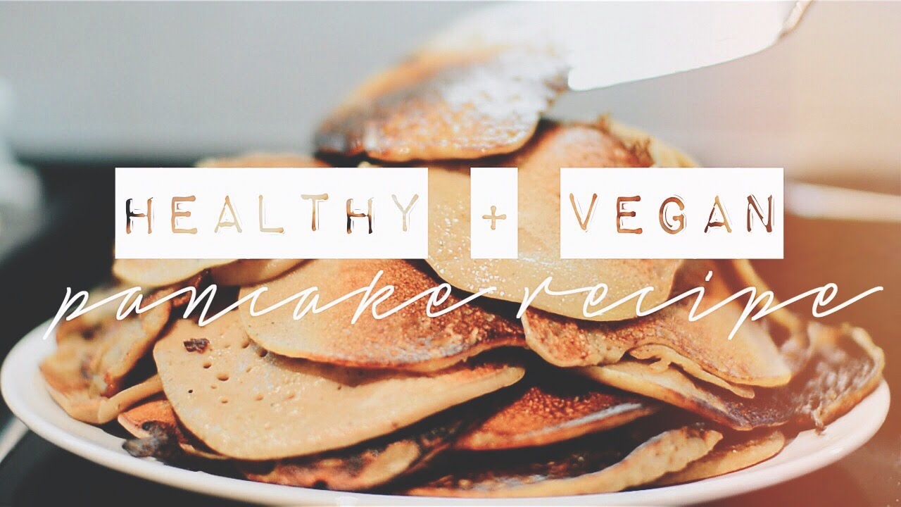 The BEST Healthy, Vegan Pancake Recipe! ♡ - chanelegance