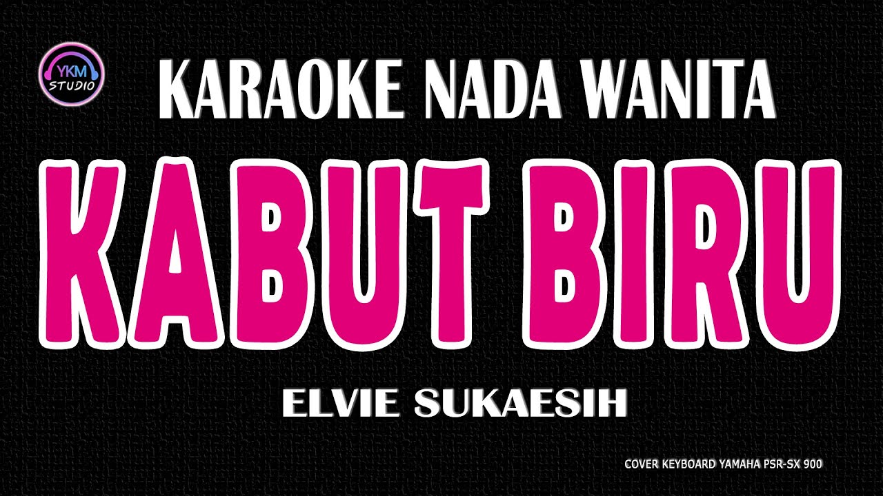 KABUT BIRU - Karaoke Nada Wanita (ELVIE SUKAESIH )
