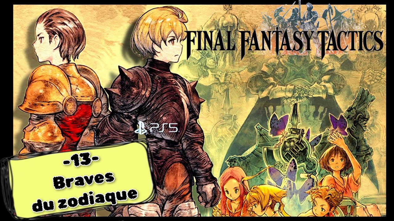 FINAL FANTASY TACTICS  -13- BRAVES DU ZODIAQUE 