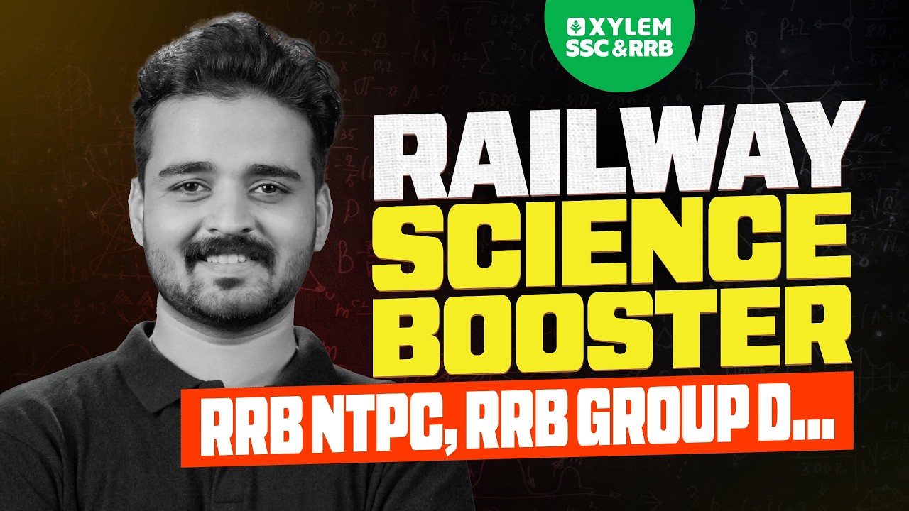 RAILWAY SCIENCE BOOSTER | RRB NTPC, RRB GROUP D | Xylem SSC & RRB