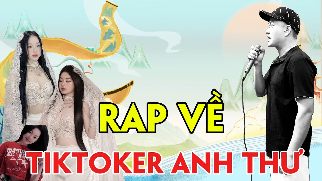 RAP VỀ TIKTOKER ANH THƯ - MẠNH HAKYNO #manhhakyno