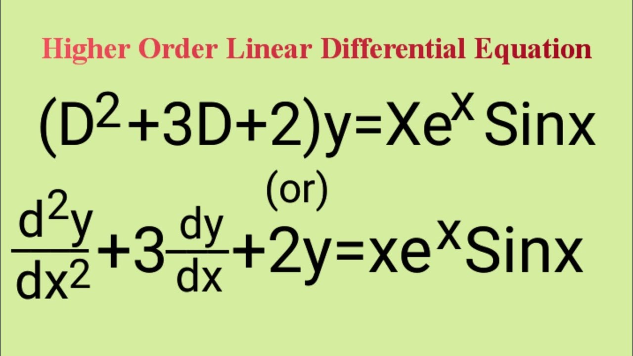 d^2y/dx^2+3dy/dx+2y=xe^xSinx, (D^2+3D+2)y=xe^xSinx #HigherOrderLinearDifferentialEquation L881