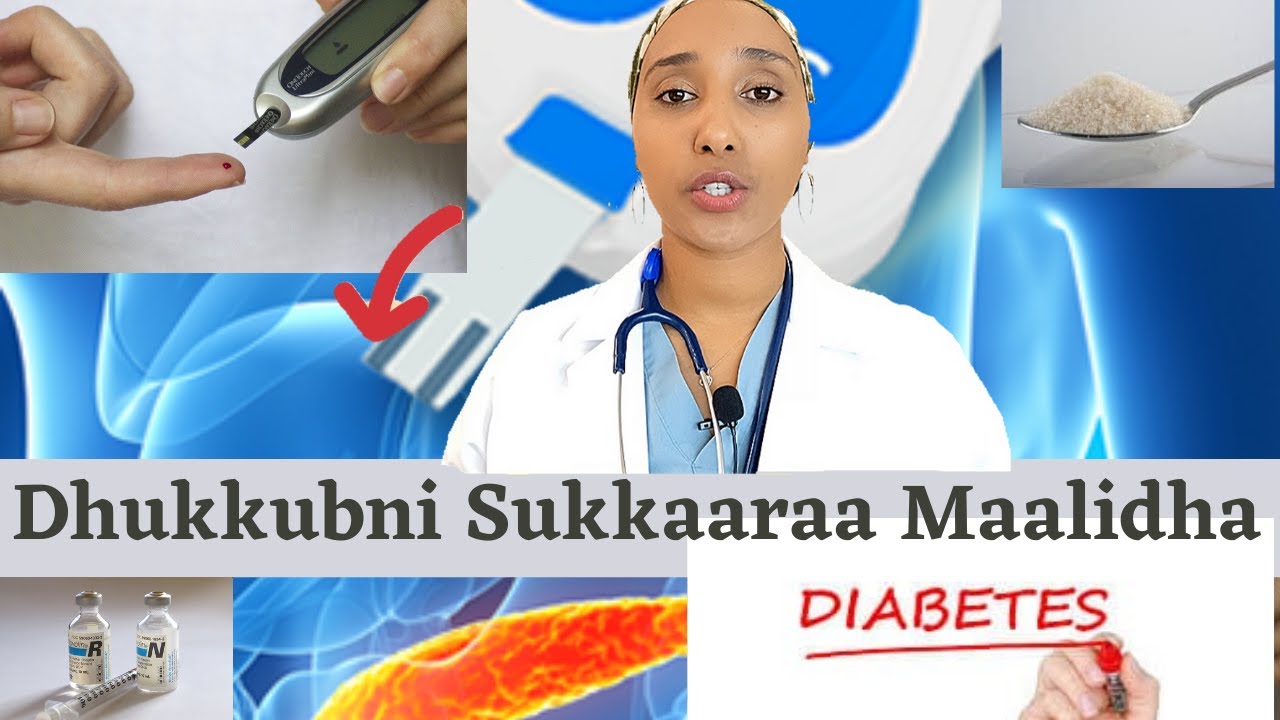Dhukkubni Sukkaaraa Hangam Nama Huba?: Diabetes Mellitus Afaan Oromo 2020