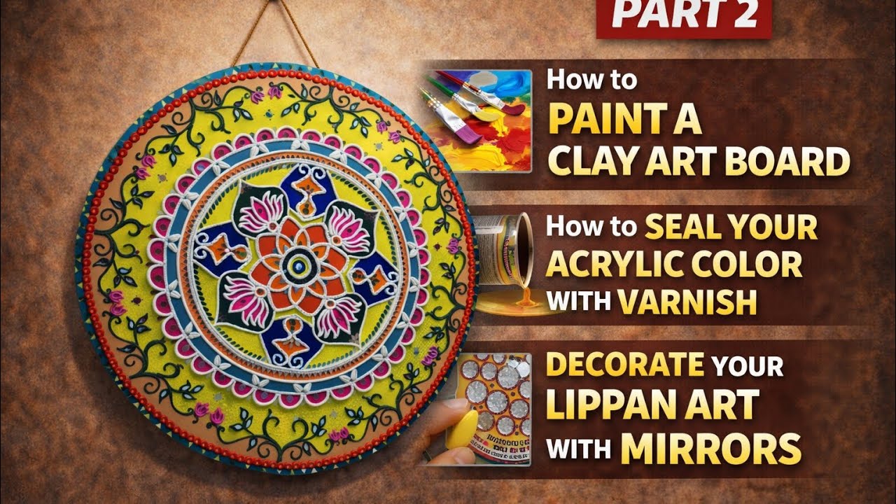 DIY Lippan Art Step-by-Step (Part -2)| Clay Art Acrylic Painting, Varnish Sealing & Mirror Work