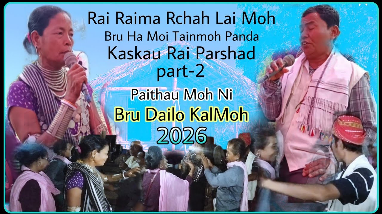 Part-2 / Rai Raima Rchah Lai Moh / Bru Ha Moi Tainmoh Panda Paithau Moh Ni / Vlog Video 2026.