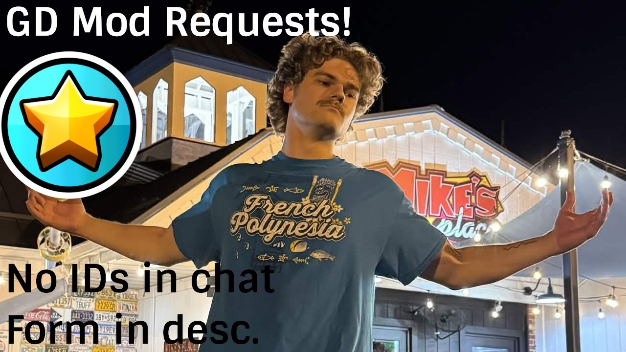 GD Mod Requests (No Demons/Platformers) (Form in description)