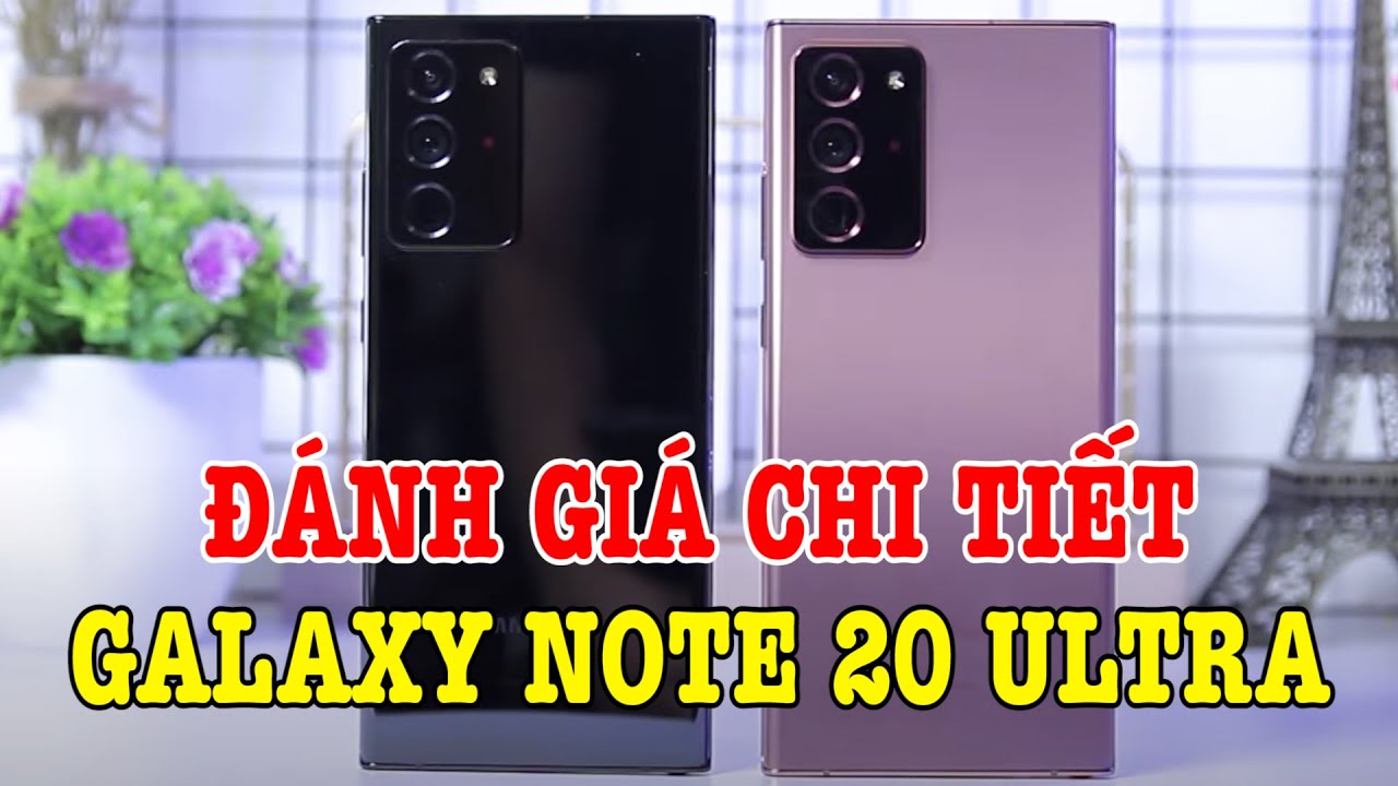 Đánh giá rất chi tiết Galaxy Note 20 Ultra : ƯU ĐIỂM VÀ NHƯỢC ĐIỂM là gì?