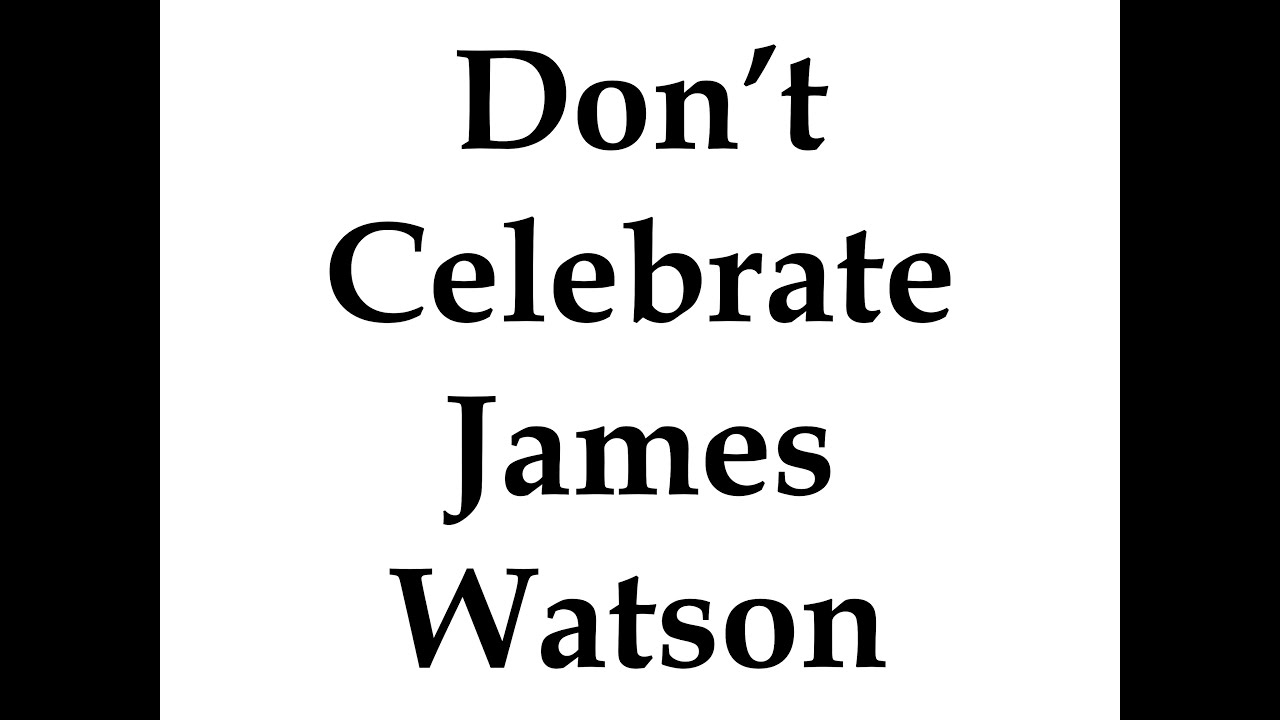 Don't Celebrate James Watson