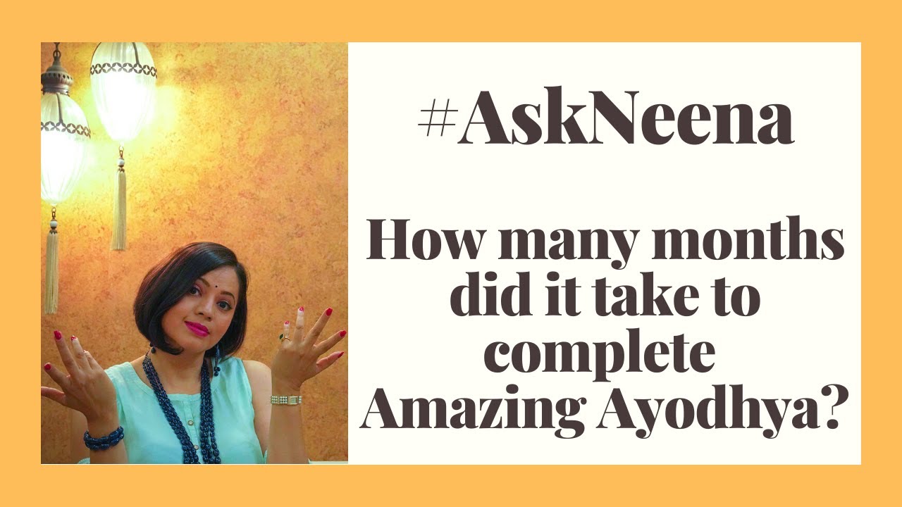 How many months did it take for me to complete Amazing Ayodhya?