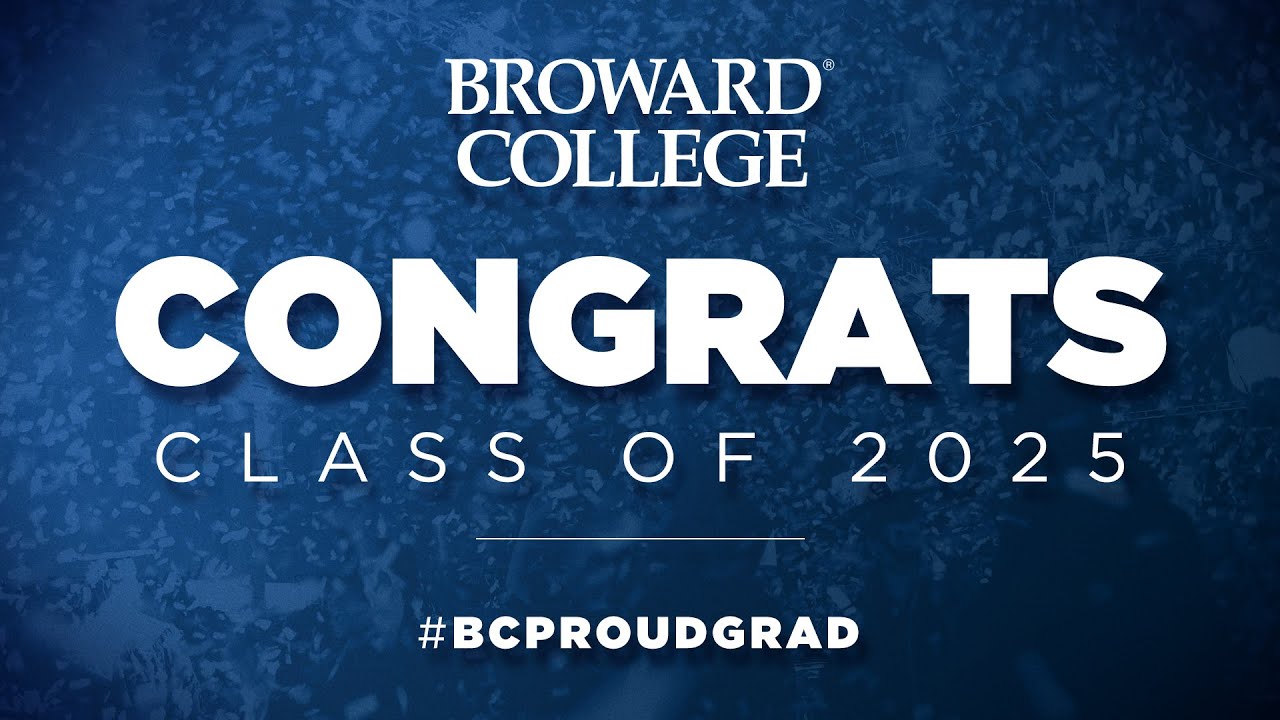 Congratulations Broward College Spring 2025 Graduates!