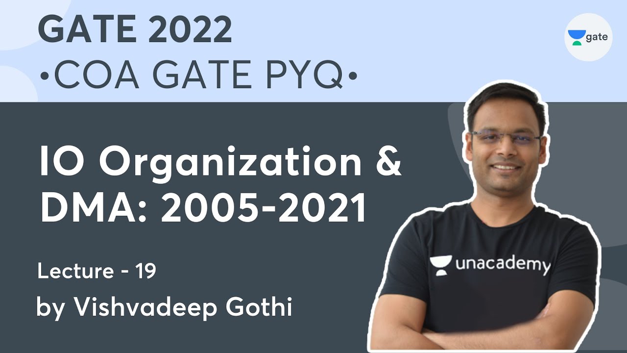 IO Organization & DMA: 2005-2021 | Lec. - 19 | COA GATE 2022 PYQ | Vishvadeep Gothi