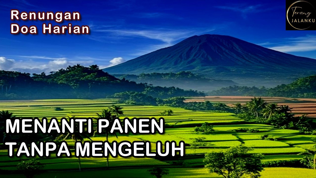 MENANTI PANEN TANPA MENGELUH - Kornelius Nugroho, Renungan Harian Suara Injil Kebenaran 260218