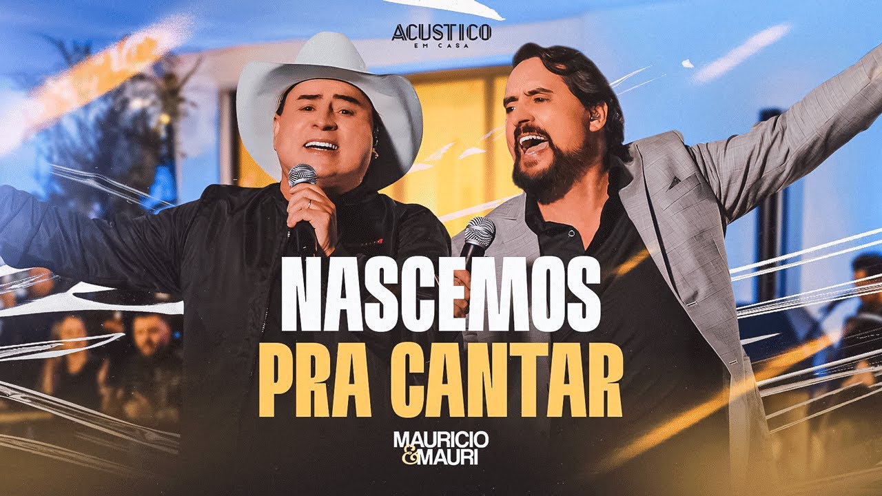 Mauricio e Mauri - Nascemos Pra Cantar (Acústico em Casa)