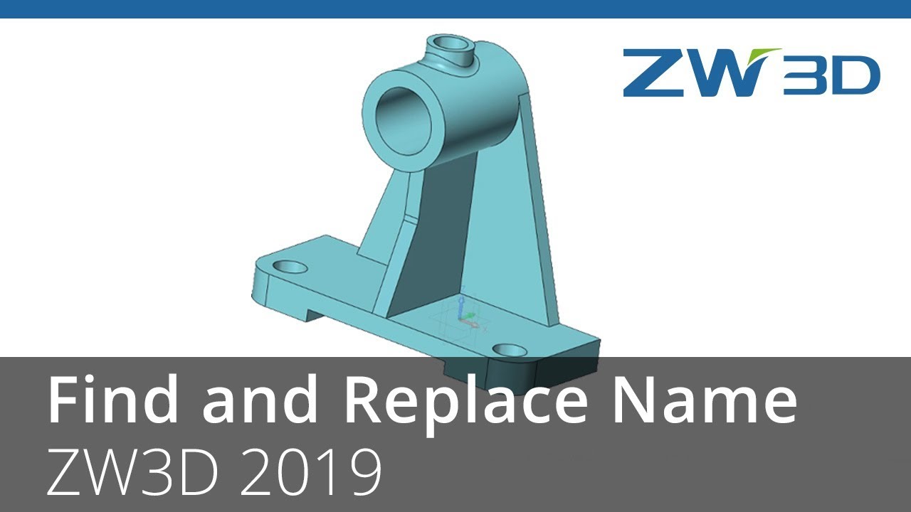 ZW3D 2019 - Renovated Find and Replace File or Object Name