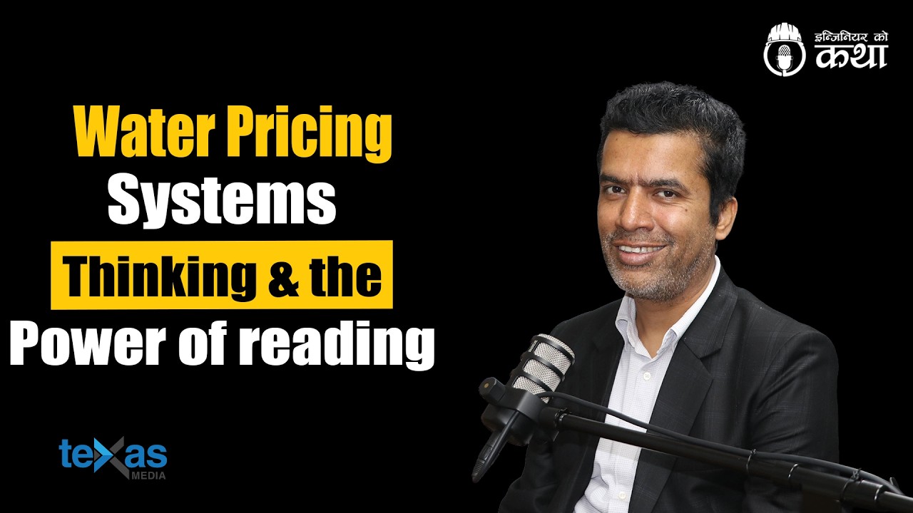 Water Pricing Systems Thinking & the Power of Reading ft. Dr. Rajit Ojha | Engineer को कथा- 140