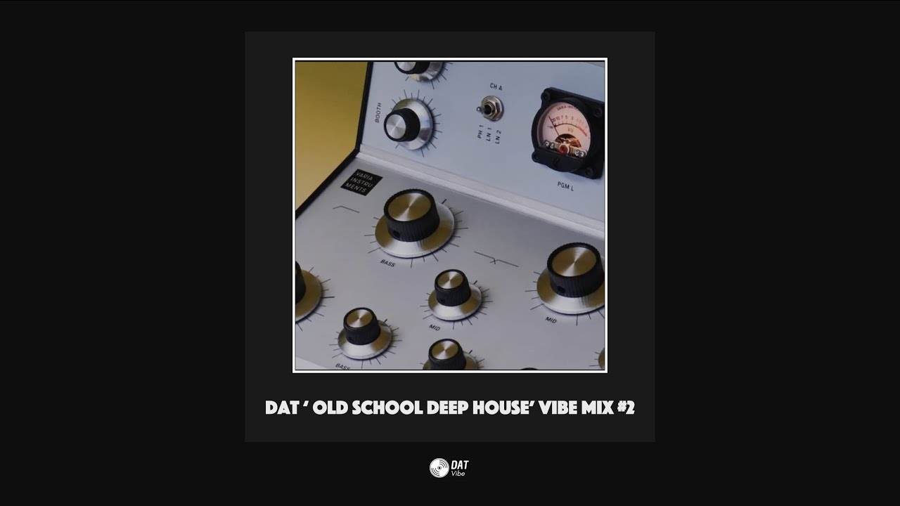 Dat 'Old School Deep House' Vibe Mix #2 [Vinyl Only]
