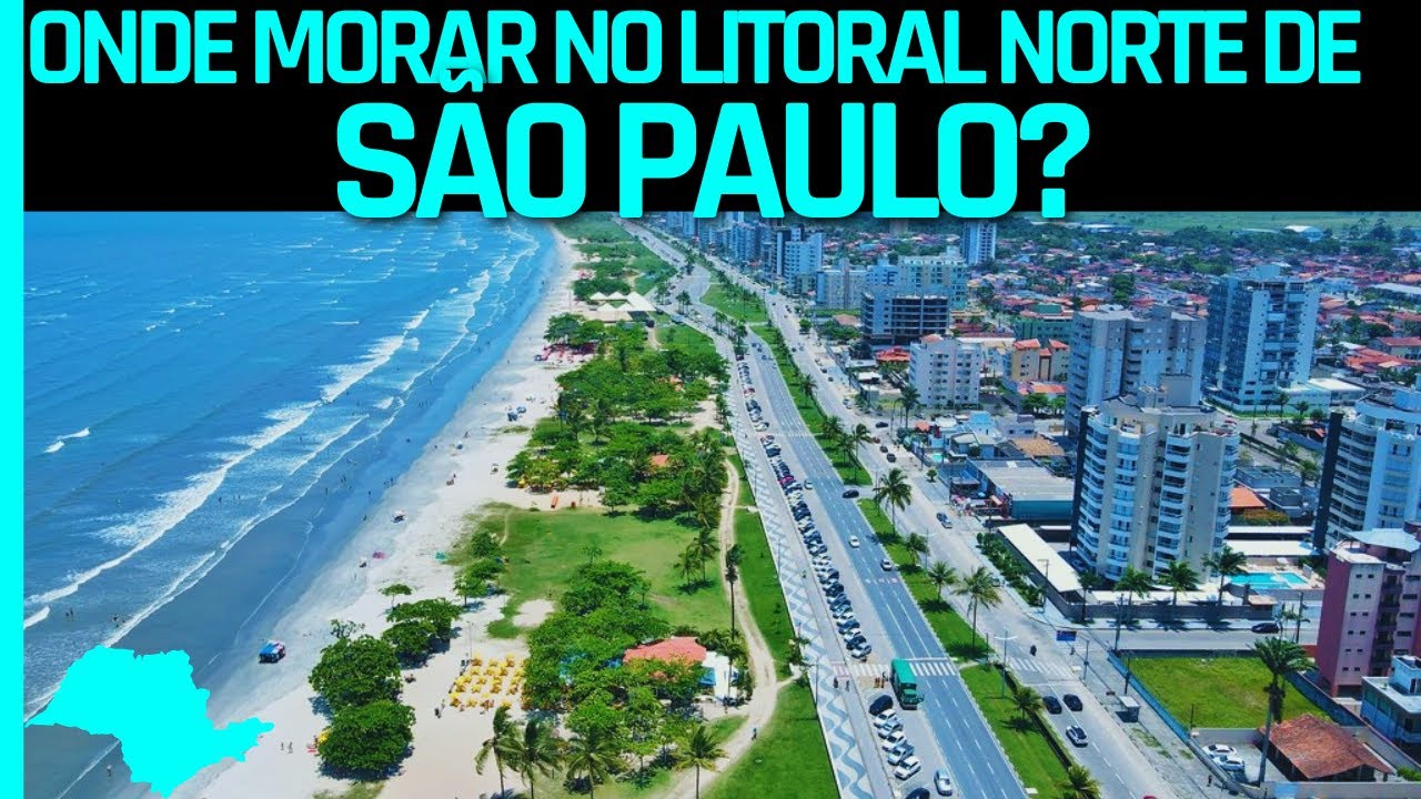 TOP 5 CIDADES PARADISÍACAS PARA  MORAR NO LITORAL NORTE  DE SÃO PAULO