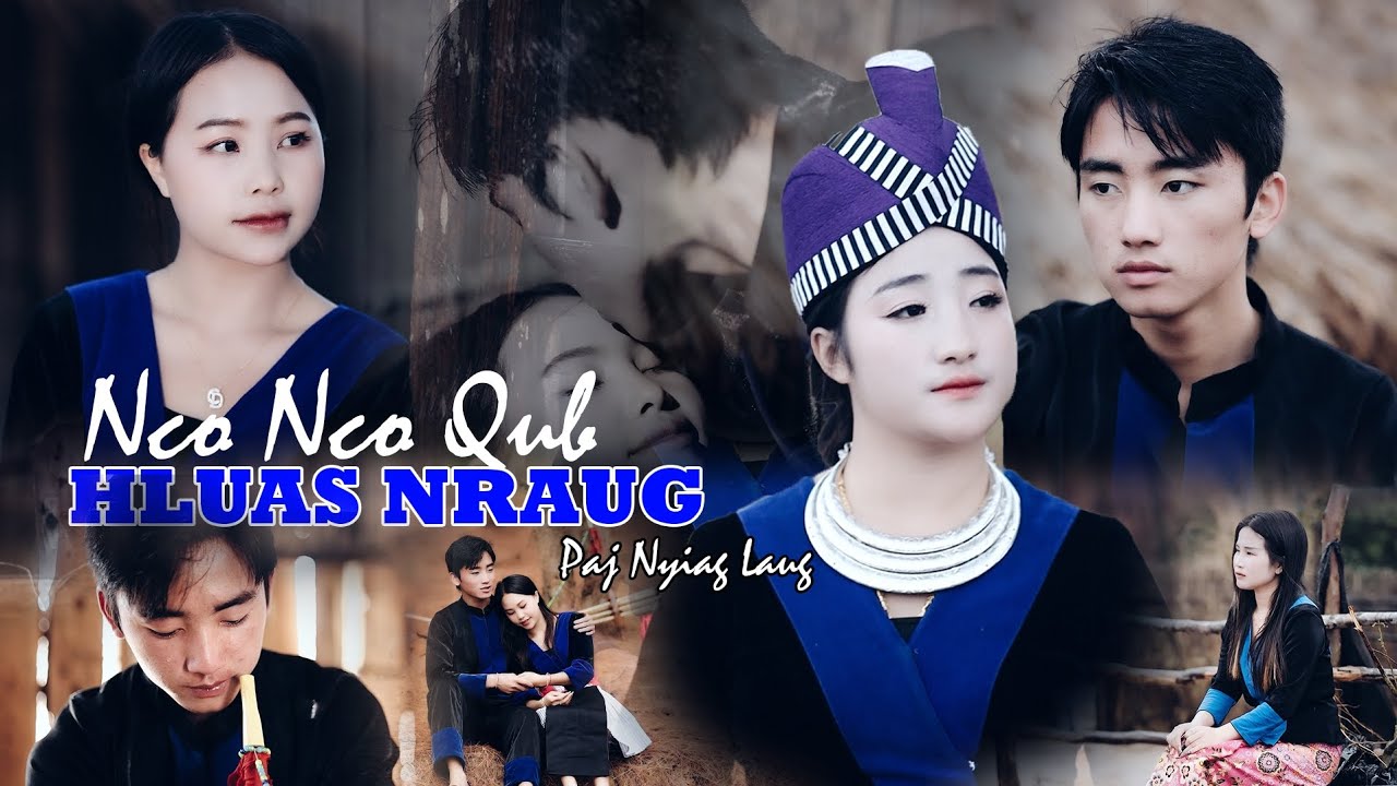 Nco Nco Qub Hluas Nraug Hu- Paj Nyiag Lauj STBL Nkauj MV Hmong Official 2025