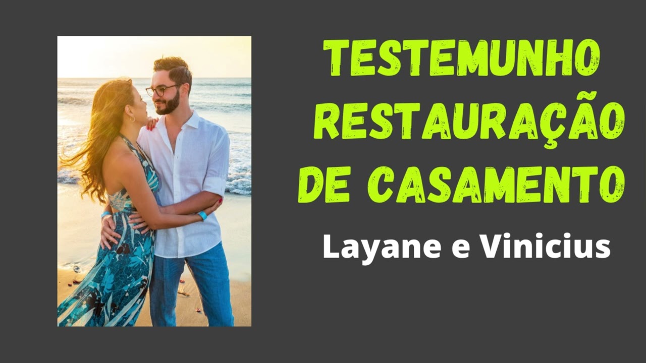 FORTE TESTEMUNHO RESTAURAÇÃO DE CASAMENTO - fortaleça sua fé na sua restauração