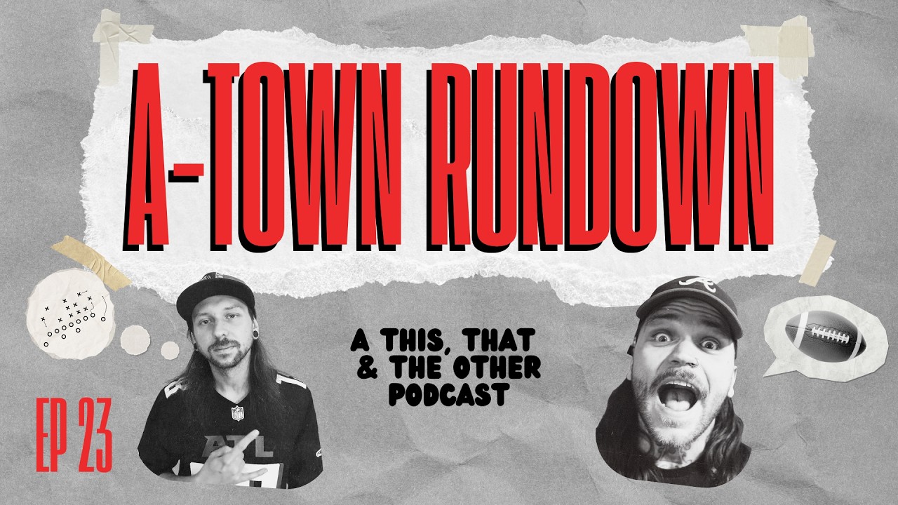 ATOWN RUNDOWN EP 23: Superbowl Recap, Hawks Struggles, Braves Talk!?!