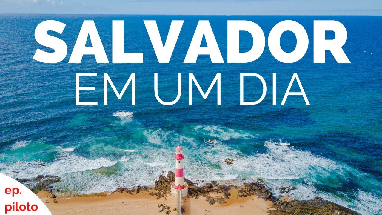 12 HORAS EM SALVADOR: ONDE IR, O QUE FAZER? | COMO CHEGAR 01